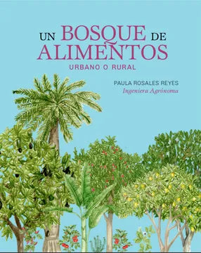 Libro Un Bosque de Alimentos: Urbano o Rural